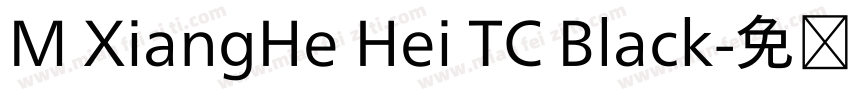 M XiangHe Hei TC Black字体转换